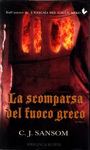 La scomparsa del fuoco greco di Sansom C. J. ed. Sperling & Kupfer