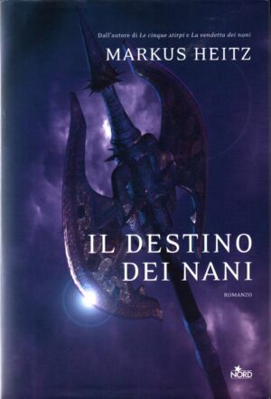 Il destino dei nani di Heitz Markus ed. Nord (Prima edizione 2009)