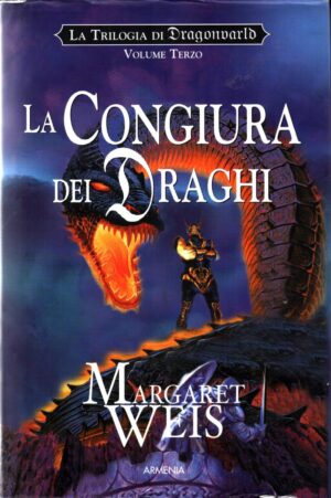 La congiura dei draghi. Vol. 3  La trilogia di Dragonworld di Weis  Margaret ed. Armenia