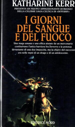 I giorni del sangue e del fuoco di Kerr Katharine ed. Nord