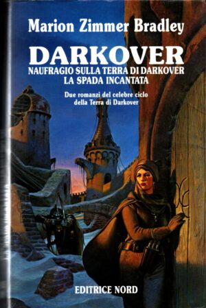 Darkover. Naufragio sulla terra di Darkover  La spada Incantata di Zimmer Bradley Marion ed. Nord