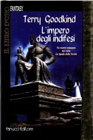 L'impero degli indifesi di Goodkind Terry ed. Fanucci