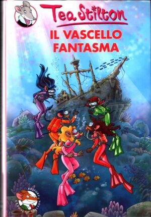 Il vascello fantasma. Vol.5 di Stilton Tea ed. Piemme