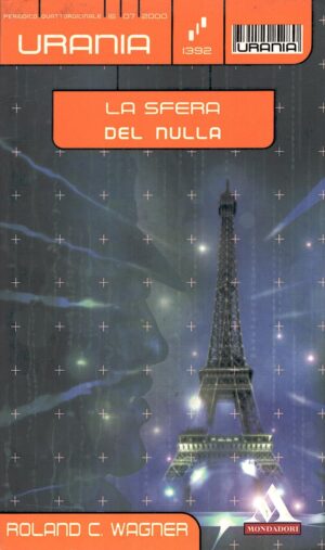 La sfera del nulla di Roland C. Wagner - Urania n. 1392 ed. Mondadori