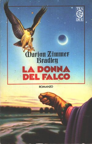 La donna del falco di Zimmer Bradley Marion ed. TEA