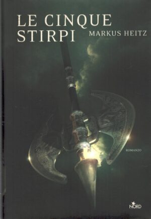 Le cinque stirpi di Heitz Markus ed. Nord