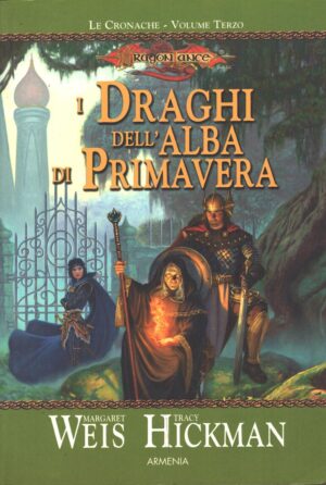 I Draghi dell’alba di Primavera - Cronache di Dragonlance (vol. 3) di Weis e Hickman ed. Armenia