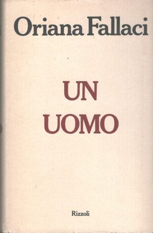 Un uomo di Oriana Fallaci ed. Rizzoli