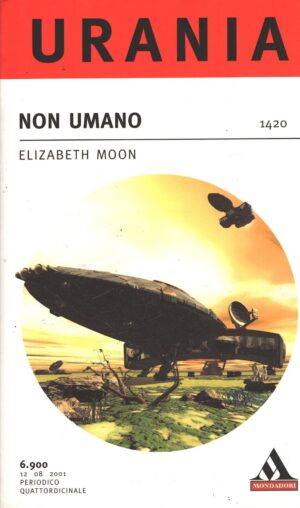 Non umano di Elizabeth Moon - Urania  n. 1420 ed. Mondadori