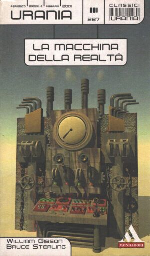 La macchina della realtà di Gibson e Sterling - Urania n. 287 (Classici) ed. Mondadori