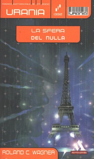 La sfera del nulla di Roland C. Wagner - Urania n. 1392 ed. Mondadori