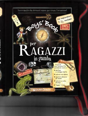 Boy's book per ragazzi in gamba. Tutto quello che dovresti sapere per vivere l'avventura! di Lecreux, Michèle ed. Giunti Junior