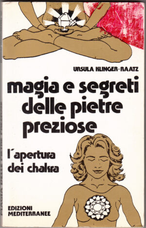 Magie e segreti delle pietre preziose di Ursula Klinger Raatz ed. Mediterranee