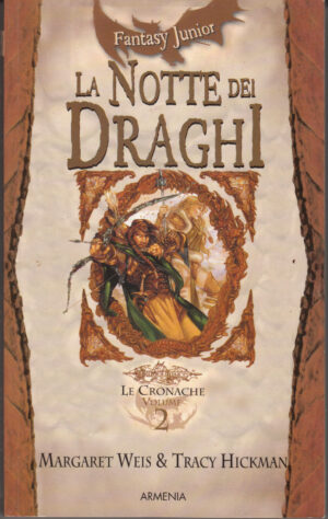 La notte dei draghi. Le cronache. DragonLance vol. 2 di Weis e Hickman ed. Armenia