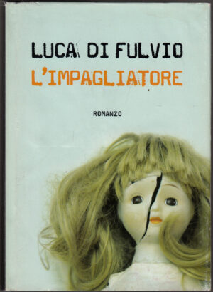 L'impagliatore. di DI FULVIO Luca - ed. Mondolibri