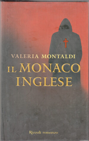 Il monaco inglese di Montaldi, Valeria ed. Rizzoli