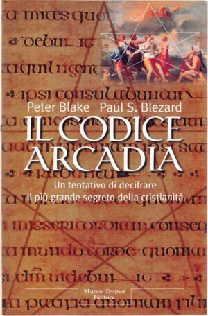 Il codice Arcadia di Blake, Peter ed. Tropea