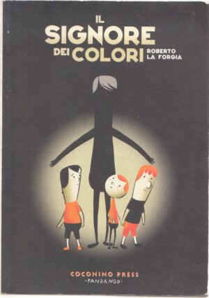 Il signore dei colori di La Forgia, Roberto ed. Coconino Press. (Fumetto)
