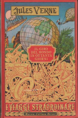 Il giro del mondo in ottanta 80 giorni di Jules Verne. I Viaggi Straordinari ed. Mursia Hetzel 1978