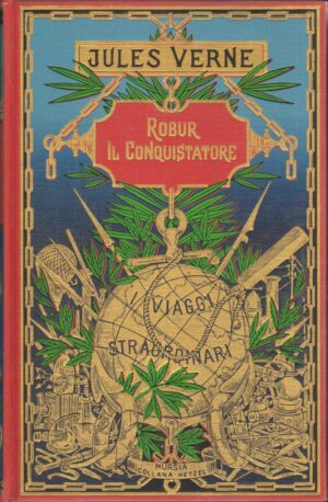 Robur il conquistatore di Jules Verne. I Viaggi Straordinari ed. Mursia Hetzel 1984
