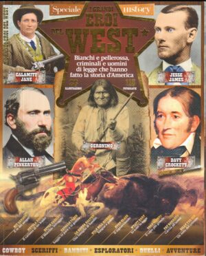 I Grandi Eroi del West. Speciale History Settembre 2016 ed. Sprea