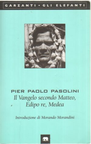 Il Vangelo secondo Matteo-Edipo re-Medea di Pasolini, Pier Paolo ed. Garzanti