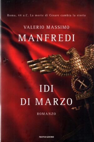 Idi di marzo di Manfredi, Valerio Massimo ed. Mondadori