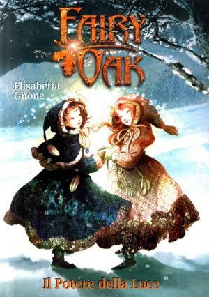Il potere della luce. Fairy Oak. di Gnone Elisabetta ed. De Agostini
