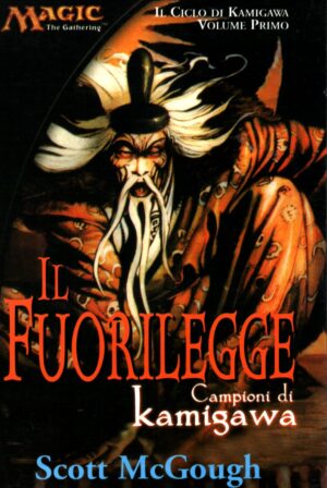 Il fuorilegge. Vol. 1 Campioni di Kamigawa. di McGoughScott ed. Armenia