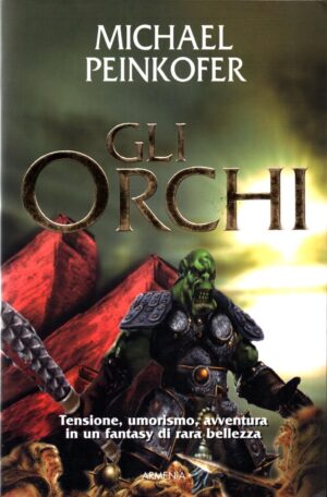 Gli orchi di Peinkofer Michael ed. Armenia
