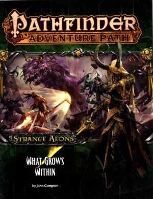 Strange Aeons: What Grows Within. Pathfinder Adventure Path - in Inglese ed. Paizo Pub Llc