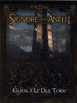 Il signore degli anelli. Gioco di ruolo. Guida a Le due torri di Bennie Scott ed. Twenty Five Edition