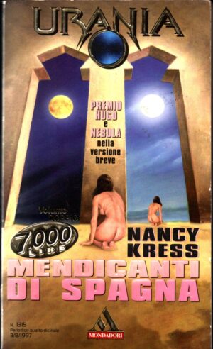Mendicanti di Spiaggia di Nancy kress  - Urania n. 1315 ed. Mondadori
