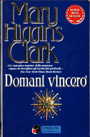 Domani vincerò di Higgins Clark Mary ed. Sperling & Kupfer