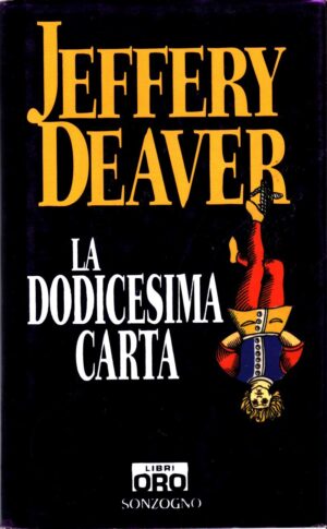 La dodicesima carta di Deaver Jeffery ed. Libri Oro RCS