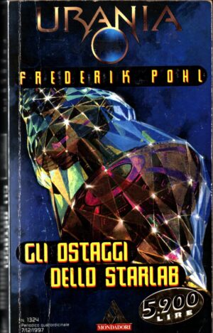 Gli ostaggi dello Starlab di Pohl Frederik - Urania n. 1324 ed. Mondadori