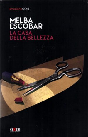 La casa della bellezza Melba Escobar ed.GEDI