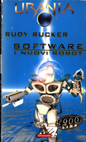 Software i nuovi robot di Rucker Rudy  - Urania n. 1382 ed. Mondadori