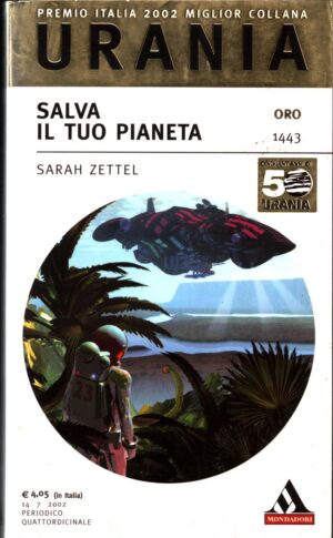 Salva il pianeta di Zettel Sarah - Urania n. 1443 ed. Mondadori
