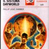 Il sistema Dayworld. di FARMER Philip José.  Urania n.298  ed. Mondadori