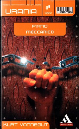 Piano meccanico di Vonnegut Kurt - Urania n. 1393 ed. Mondadori