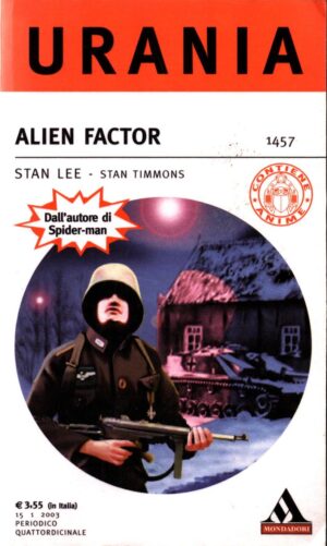 Alien Factor di Lee Stan - Timmons Stan - Urania n. 1457 ed. Mondadori