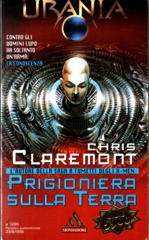 Prigioneria sulla terra di  Chris Claremont - Urania n. 1286  ed. Mondadori
