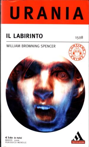 Il labirinto di William Browning Spencer - Urania n. 1508  ed. Mondadori