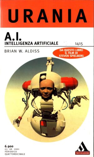 A.I. intelligenza artificiale di Brian W. Aldiss  - Urania n.1415  ed. Mondadori