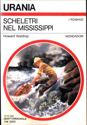 Scheletri nel mississipi di waldrop howard - Urania n. 1007 ed. mondadori
