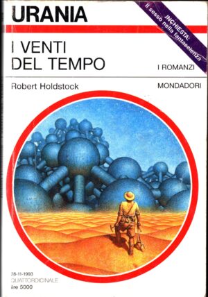 I venti del tempo di  Robert Holdstock- Urania n.1219  ed. Mondadori