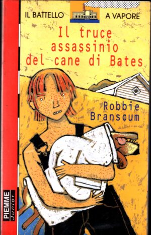 Il truce assasino del cane di bates di Robbie Branscum ed. Piemme