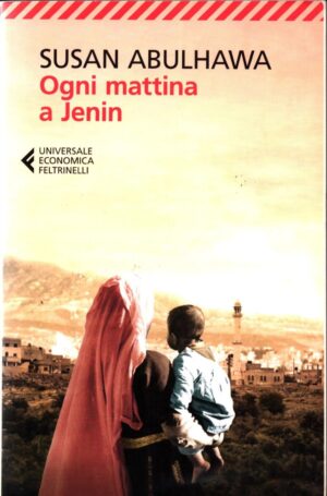 Ogni mattina a Jenin di Abulhawa Susan ed. Feltrinelli