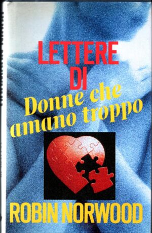Lettere di donne che amano troppo di Robin Norwood ed. EuroClub Italia